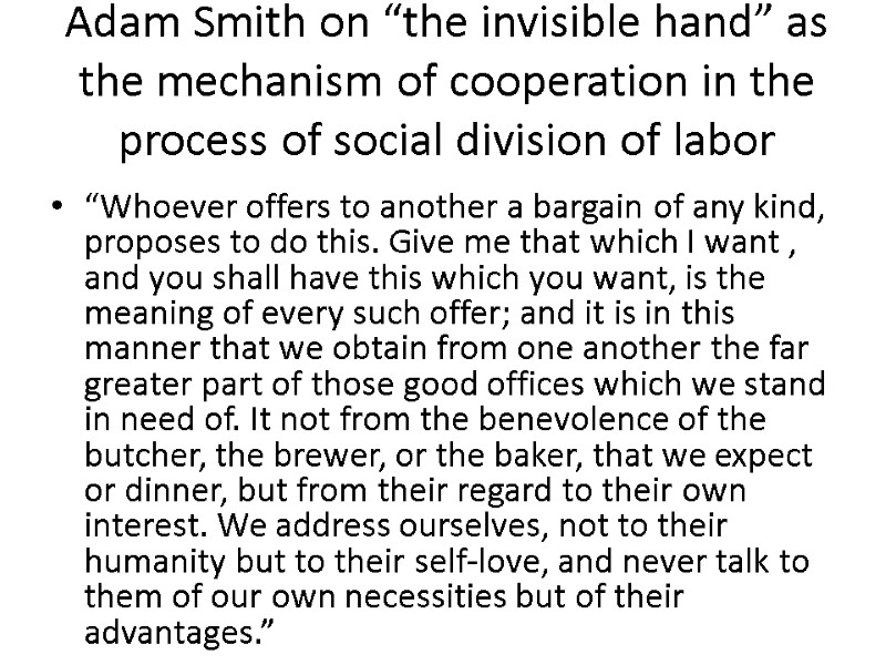 Adam Smith on “the invisible hand” as the mechanism of cooperation in the process Adam Smith on “the invisible hand” as the mechanism of cooperation in the process